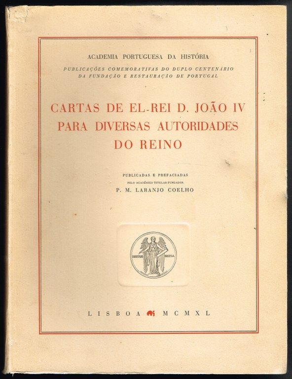 CARTAS DE EL-REI D. JOO IV PARA DIVERSAS AUTORIDADES DO REINO